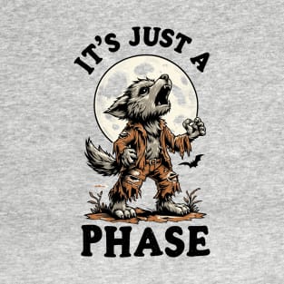 It's Just a Phase T-Shirt